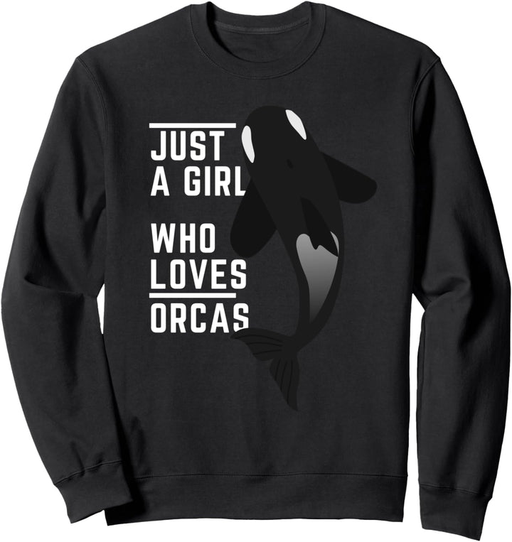 Funny Orca Whale Just a Girl Who Loves Orcas Women Gift Sweatshirt