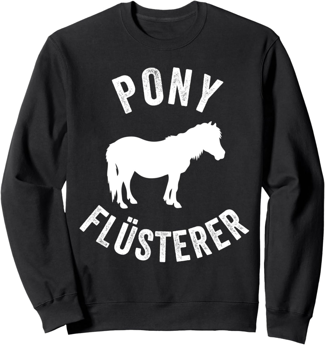 Pony Flüsterer Ponyhof Reitpony Reiterin Sweatshirt
