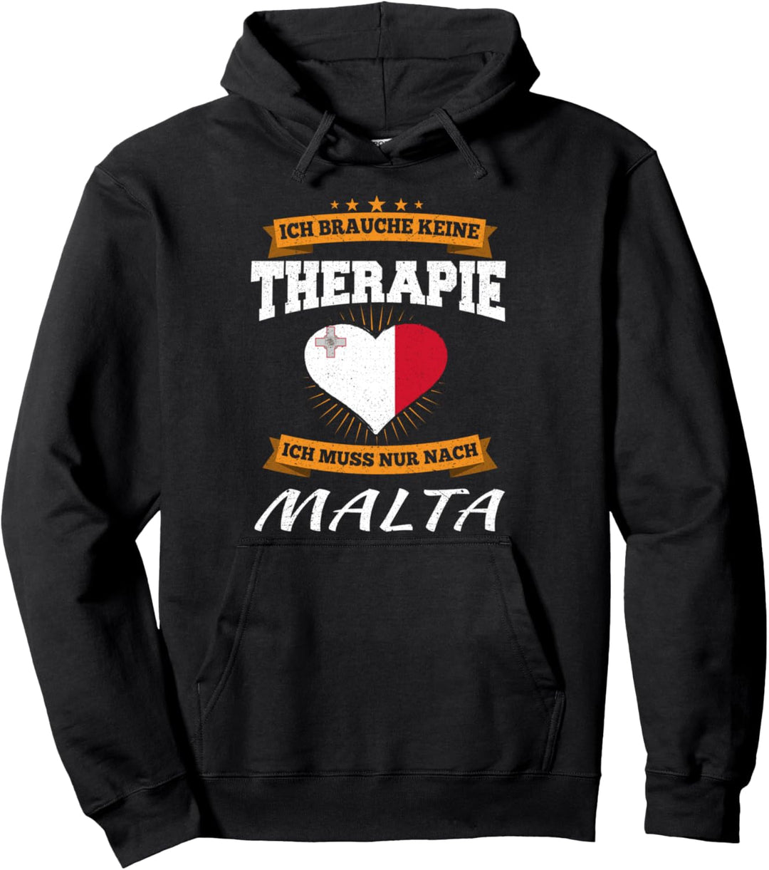 Ich Brauche Keine Therapie Ich Muss Nur Nach Malta Pullover Hoodie