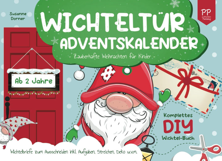 Wichteltür Adventskalender: ab 2 Jahre | Zauberhafte Weihnachten für Kinder. Komplettes DIY Wichtel