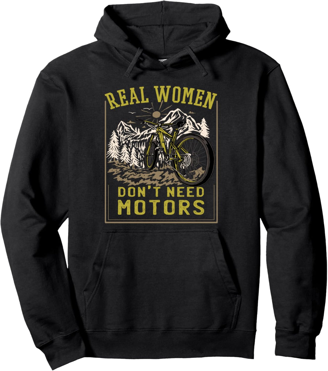 Real Women Don't Need Motors Fahrrad Motivation Pullover Hoodie