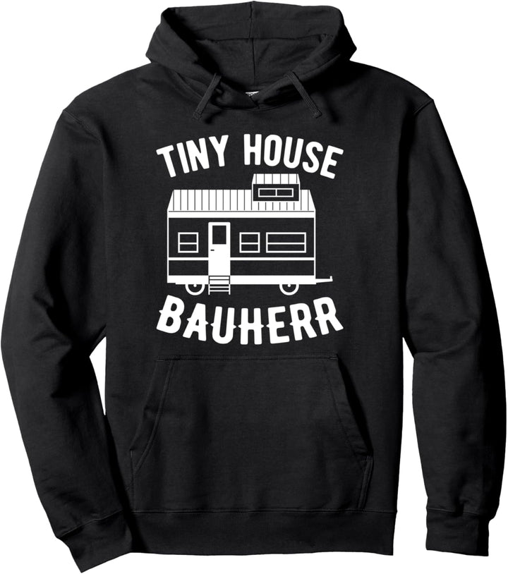 Tiny House Bauherr Bauarbeiter und Baustellen Geschenk Pullover Hoodie