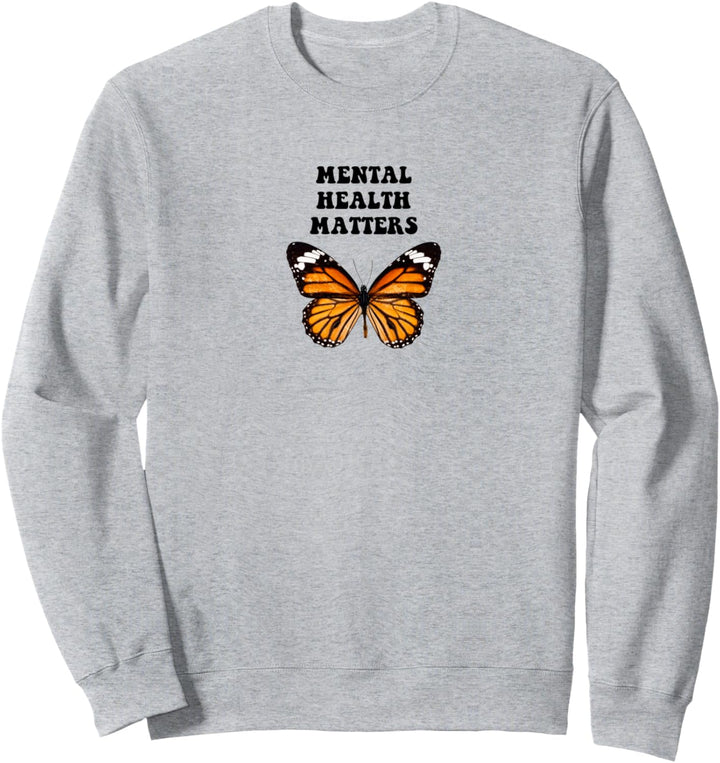 Mental Health Matters Mental Health Butterfly Psychology Sweatshirt