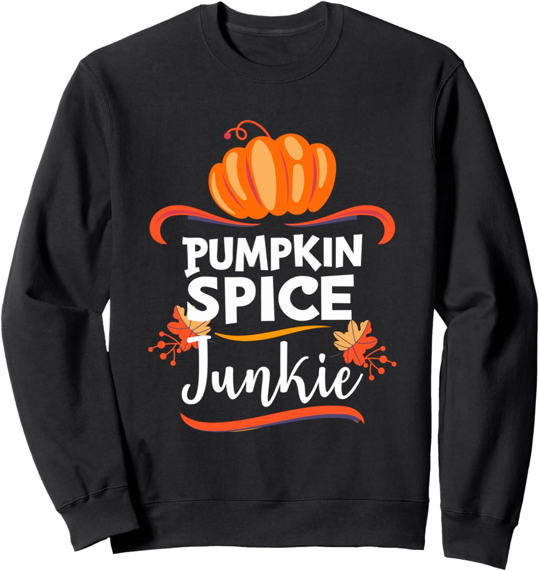 Pumpkin Spice Junkie Herbst lustig Sweatshirt