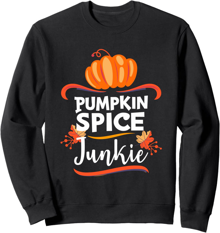 Pumpkin Spice Junkie Herbst lustig Sweatshirt
