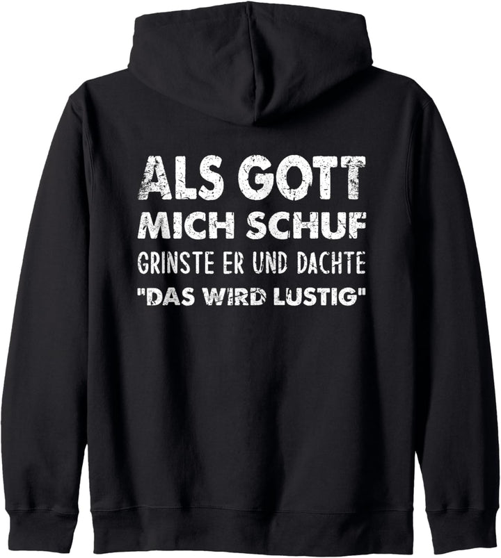 Als Gott Mich Schuf Grinste Er, Witziges Spruch Kapuzenjacke