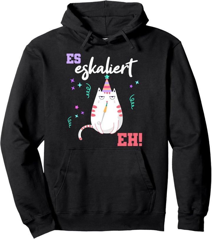 Es Eskaliert Eh Katze Pullover Hoodie