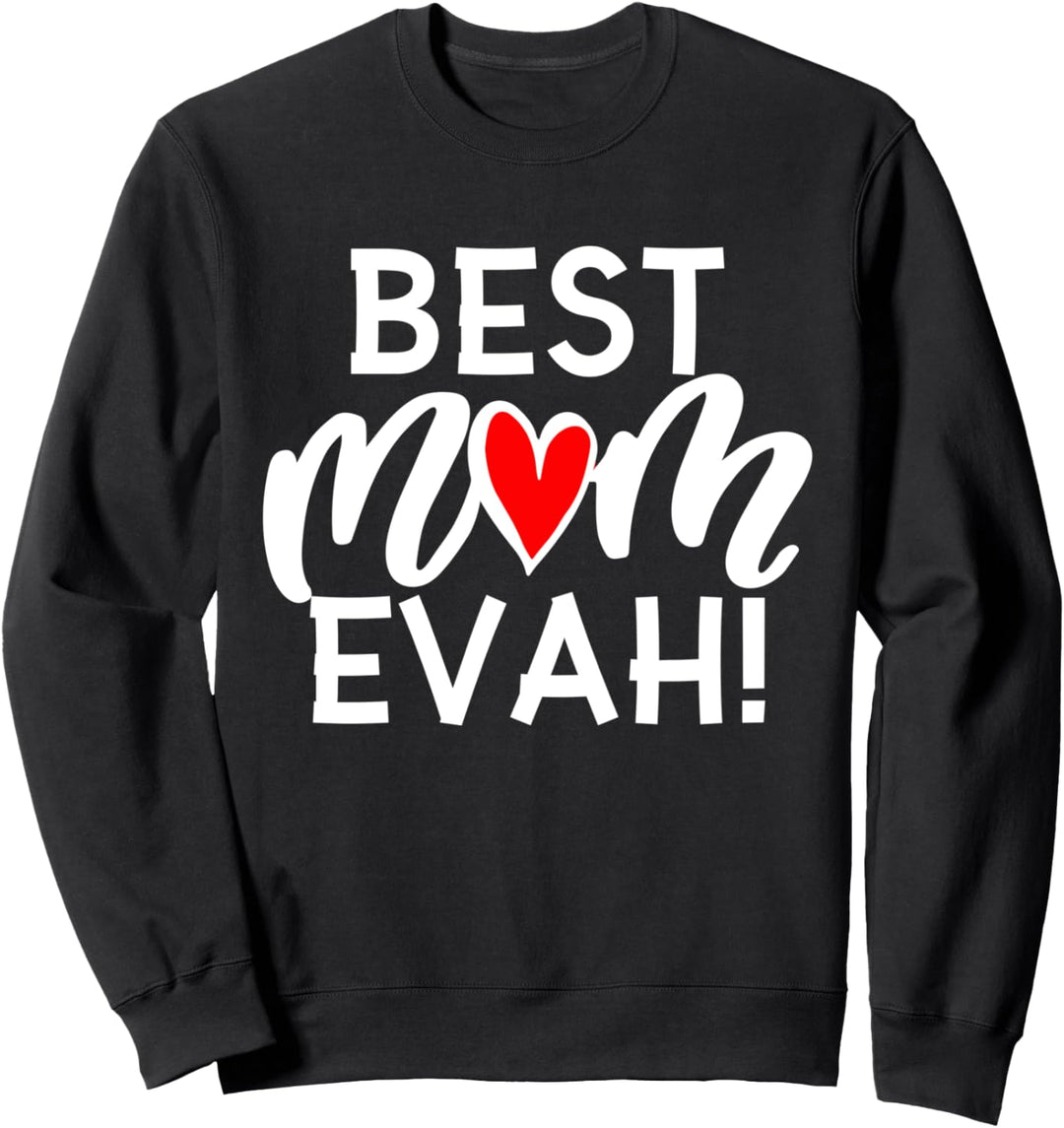 Best Mom Evah - Lustige Mutter-Tag Best Mom Ever Sweatshirt