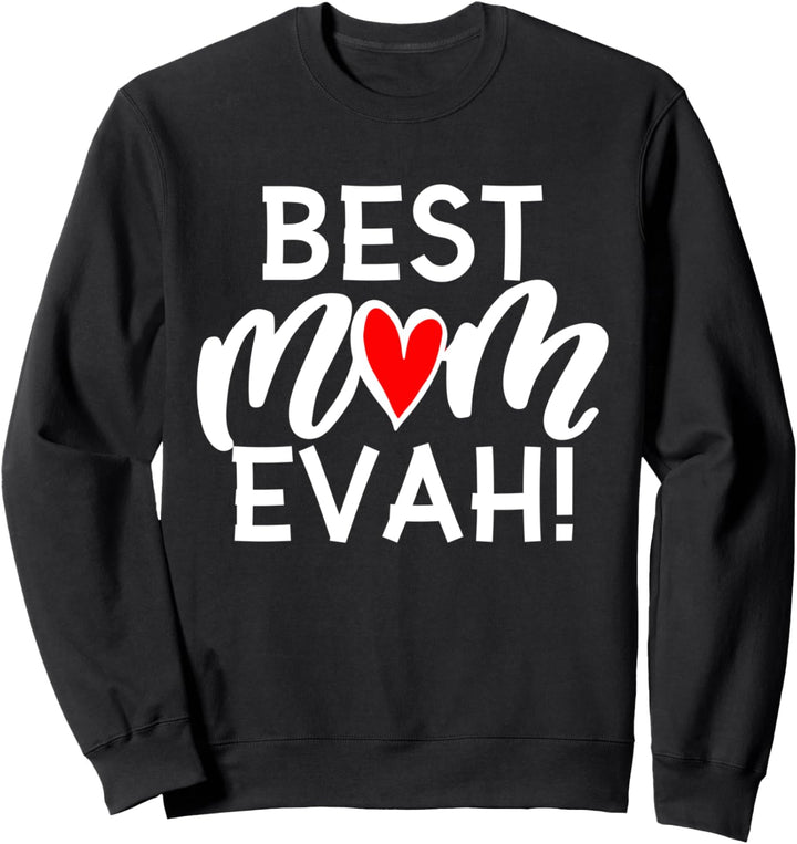Best Mom Evah - Lustige Mutter-Tag Best Mom Ever Sweatshirt