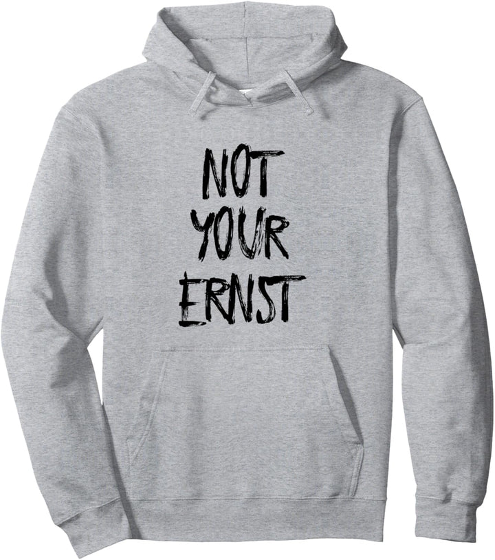 Not Your Ernst I Lustiges Deutsch Englisch Nicht Dein Ernst Pullover Hoodie
