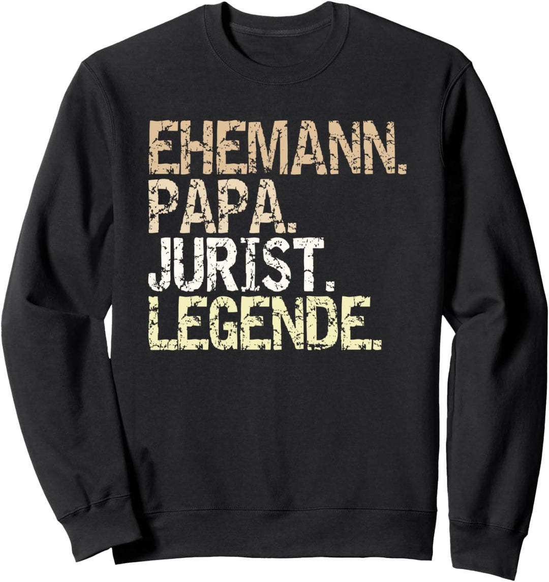 "Ehemann Papa Jurist Legende" Rechtswissenschaft Juristen Sweatshirt