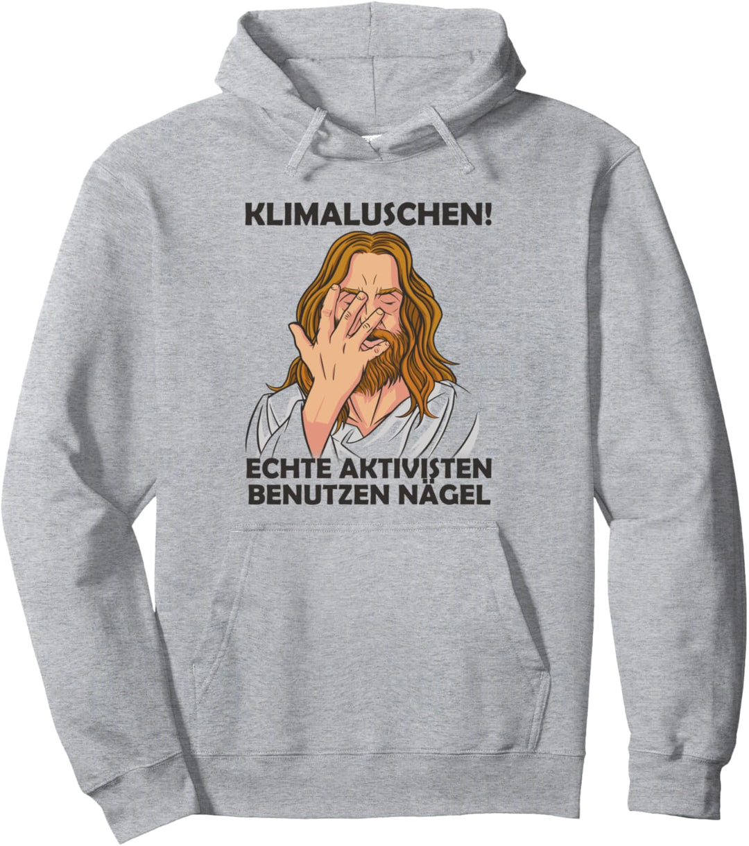 Klimaluschen Echte Aktivisten Benutzen Nägel Klimakleber Pullover Hoodie
