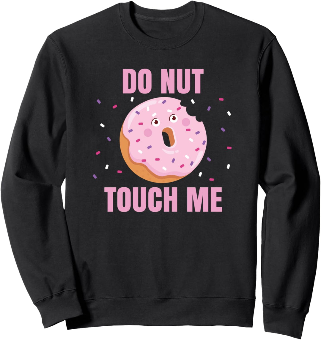 Lustiges Donut Do nut touch me Hobbybäckerin Backen Sweatshirt