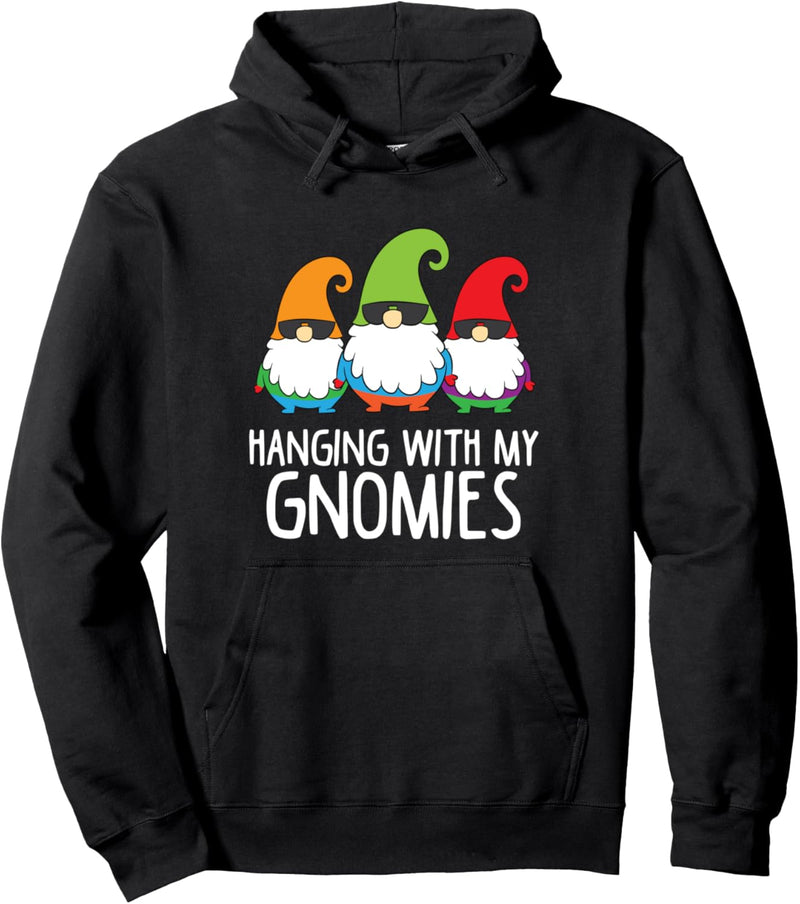 Hanging With My Gnomies Lustiger Zwerg Gartenzwerg Pullover Hoodie