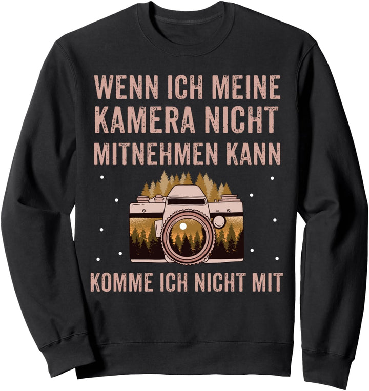 Fotograf Geschenk Lustiger Spruch Fotografen Kamera Sweatshirt