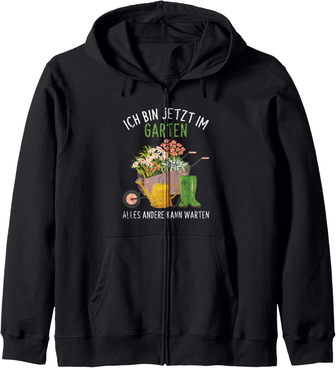 Ich Bin Im Garten Alles Andere Kann Warten Gärtner Gärtnern Kapuzenjacke