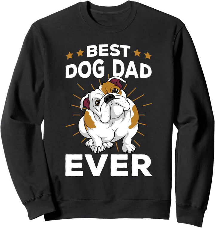 Best Dog Dad Ever Englische Bulldogge Hunde Geschenkidee Sweatshirt