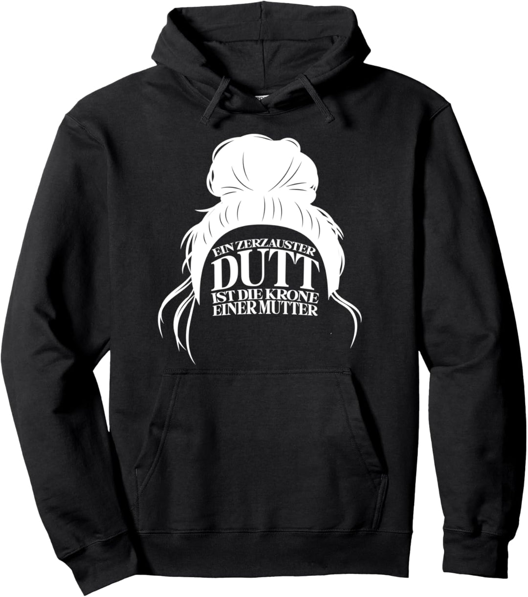 Ein zerzauster Dutt ist die Krone einer Mama Mutter Pullover Hoodie