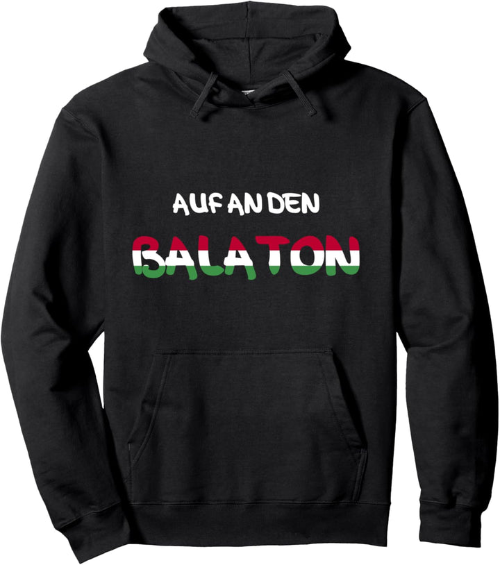 Plattensee Auf an den Balaton Pullover Hoodie