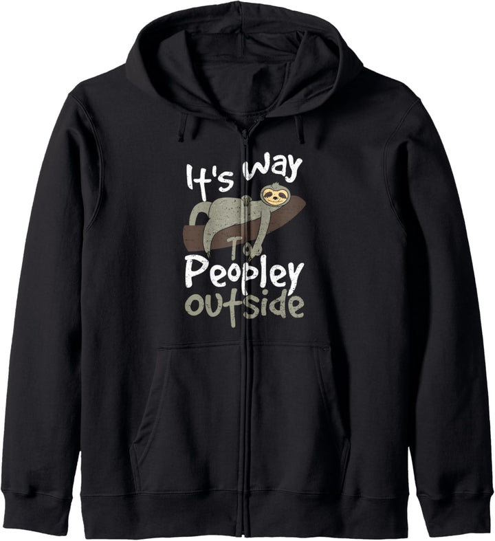Schlafen: It's Way Too Peopley Outside - Faultier Sprüche Kapuzenjacke