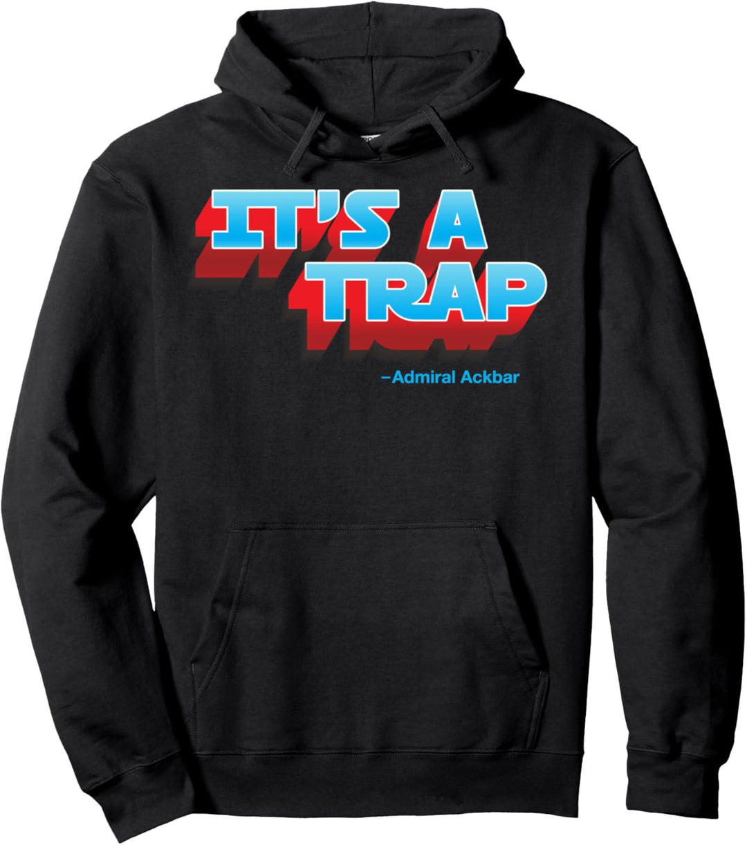 Star Wars It's a Trap Admiral Ackbar Quote Pullover Hoodie