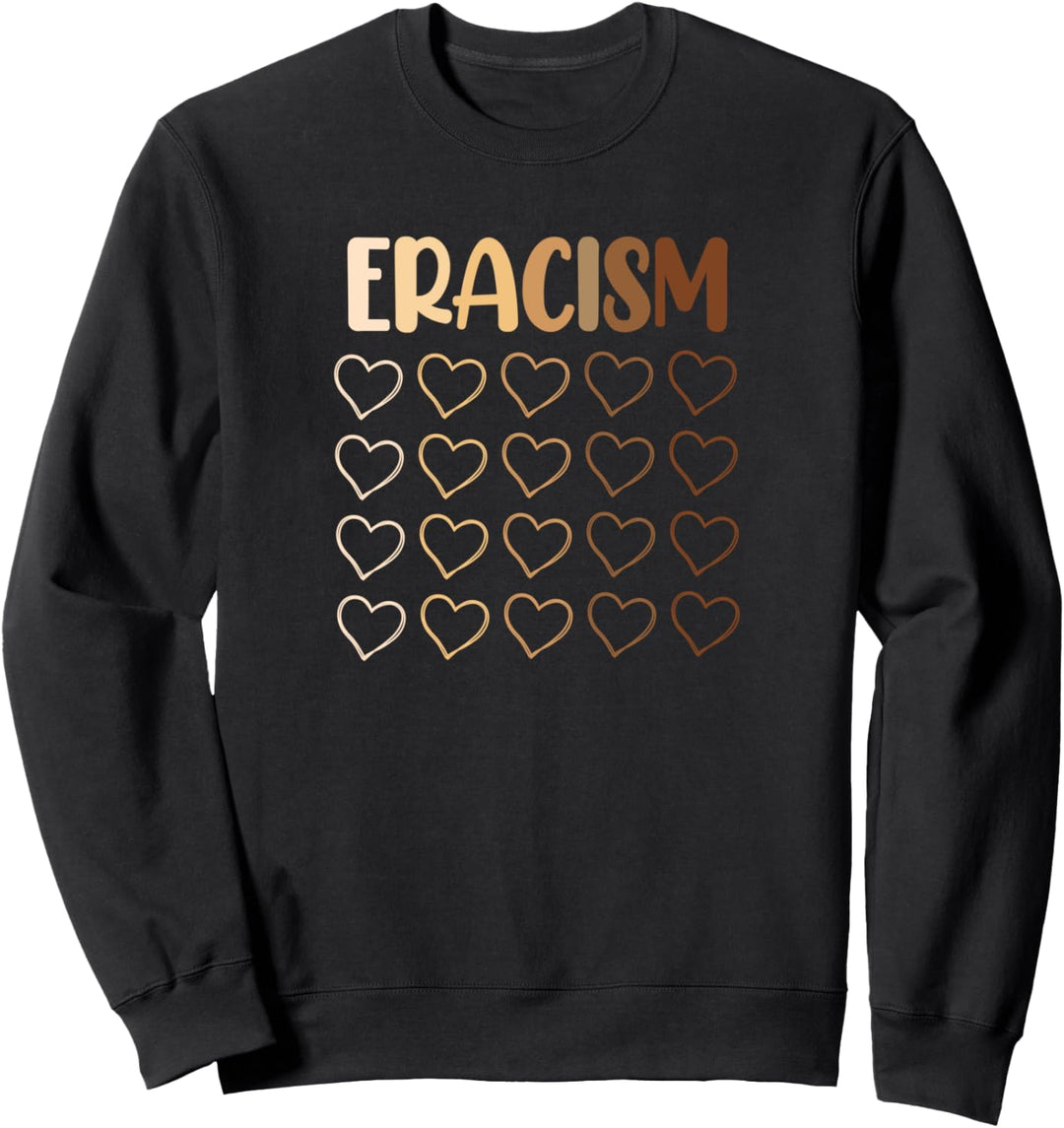 Rassismus - Rassismus auslöschen Anti-Rassismus Sweatshirt