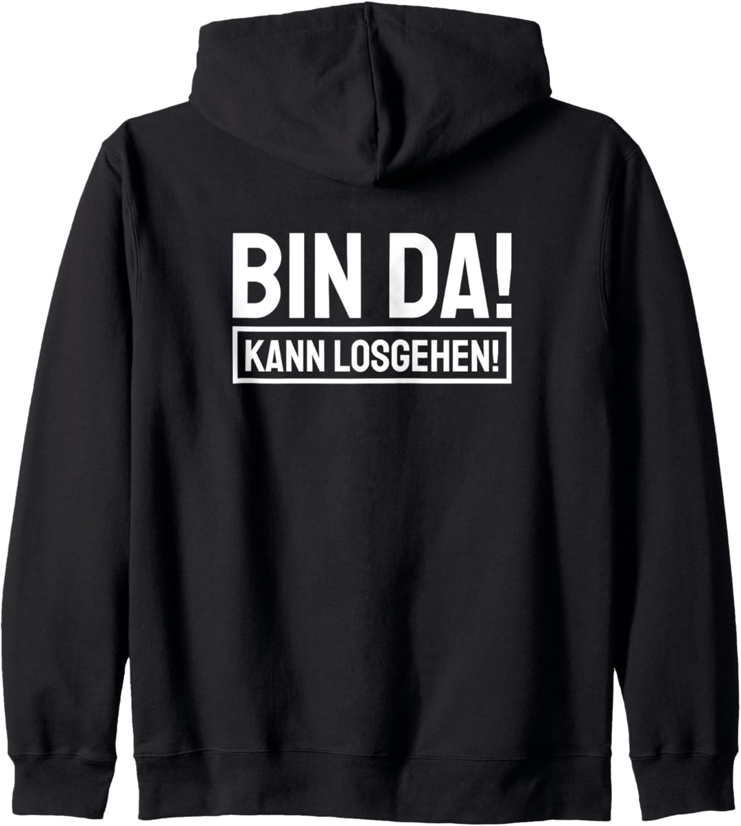 Bin Da Kann Losgehen Selbstbewusst Angeber Sprüche Kapuzenjacke