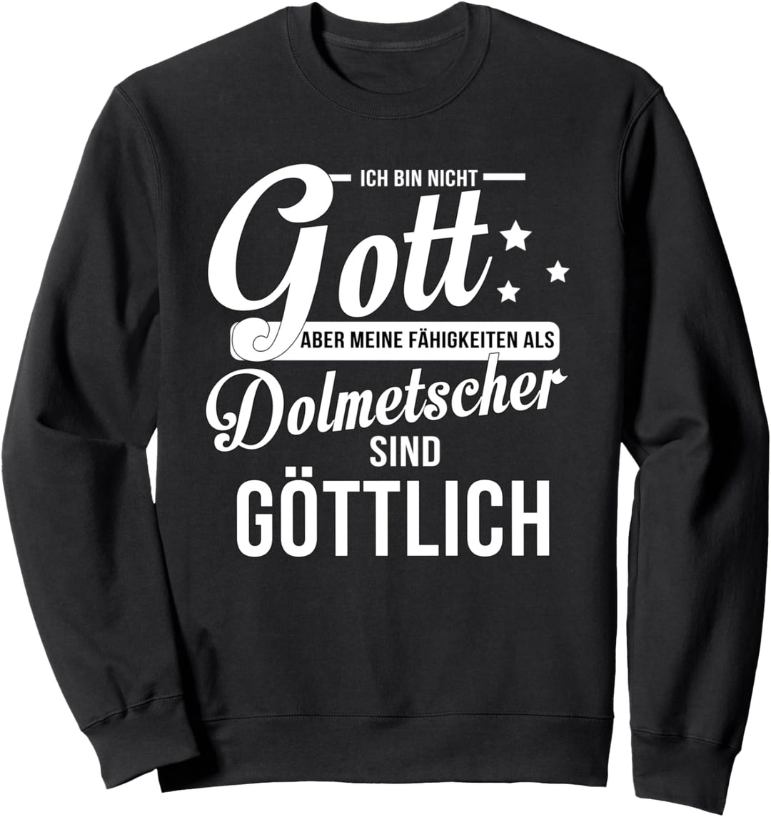 Dolmetscher Gott Übersetzer Dolmetscherin Geschenk Sweatshirt
