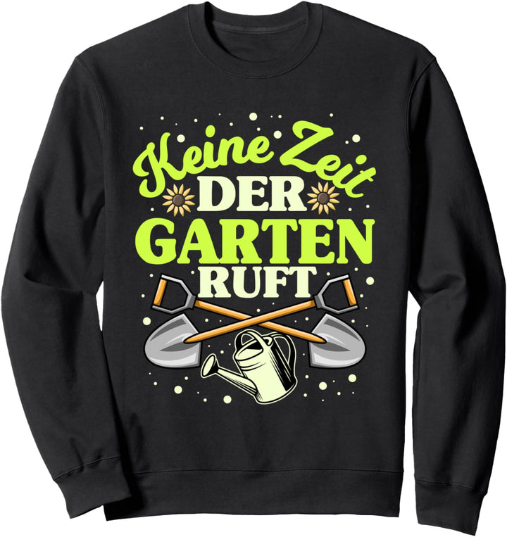 Der Garten ruft, lustiges Sprüche Hobbygärtner Motiv Sweatshirt