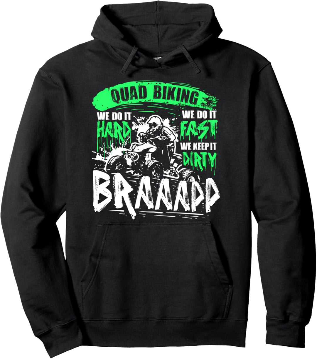 Quad Biking We Do It Hard Fast And Dirty Braap ATV Biker Pullover Hoodie