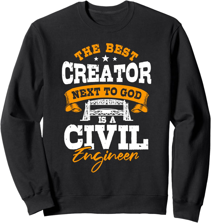 Bauingenieur Bester Schöpfer neben Gott Engineering Sweatshirt