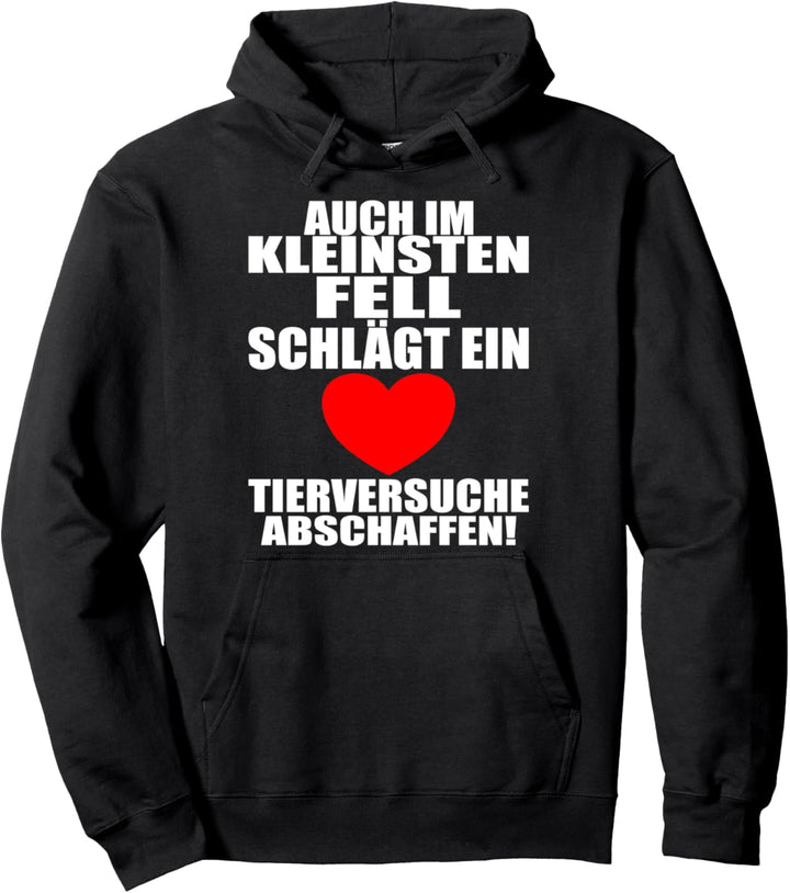 Tierversuche Abschaffen Im kleinsten Fell schlägt ein Herz Pullover Hoodie