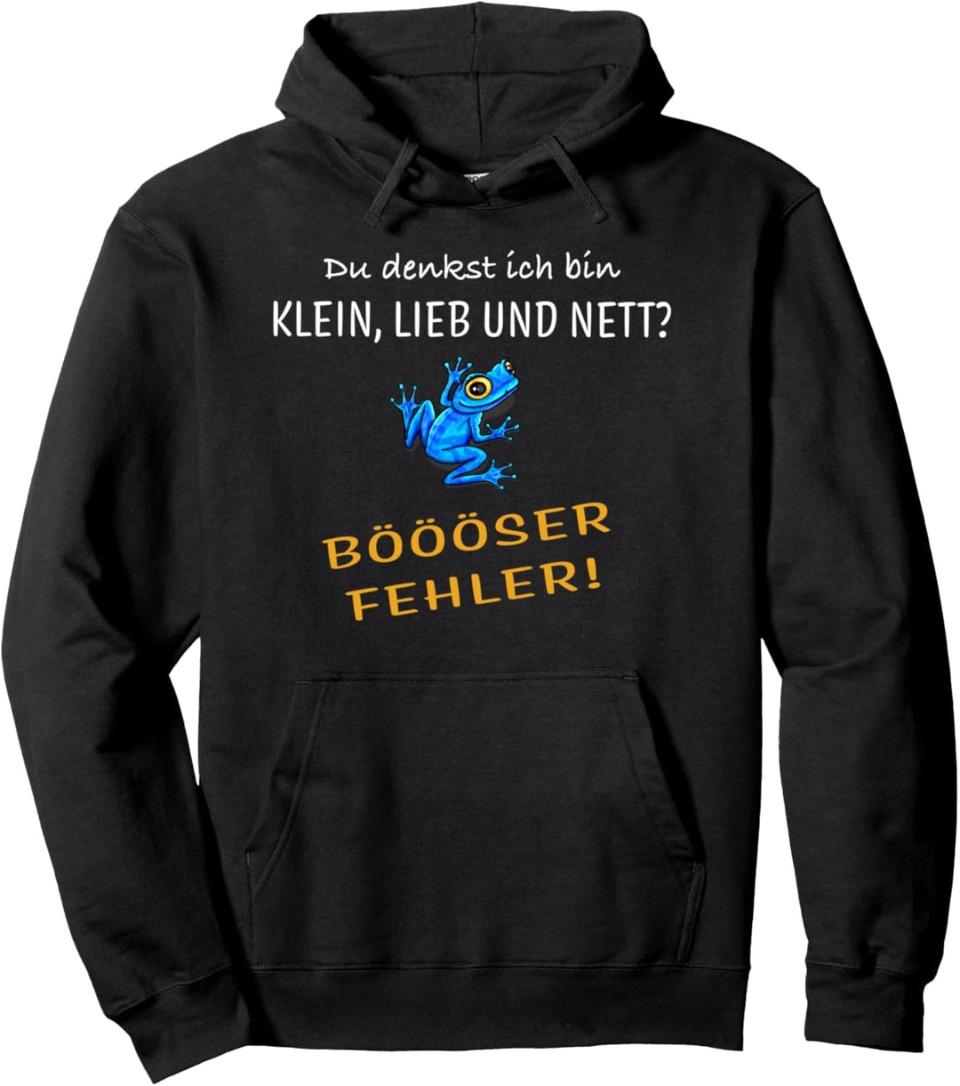 Du denkst ich bin klein lieb und nett? Pfeilgiftfrosch Fun Pullover Hoodie