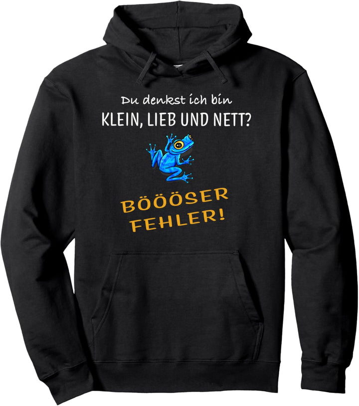Du denkst ich bin klein lieb und nett? Pfeilgiftfrosch Fun Pullover Hoodie