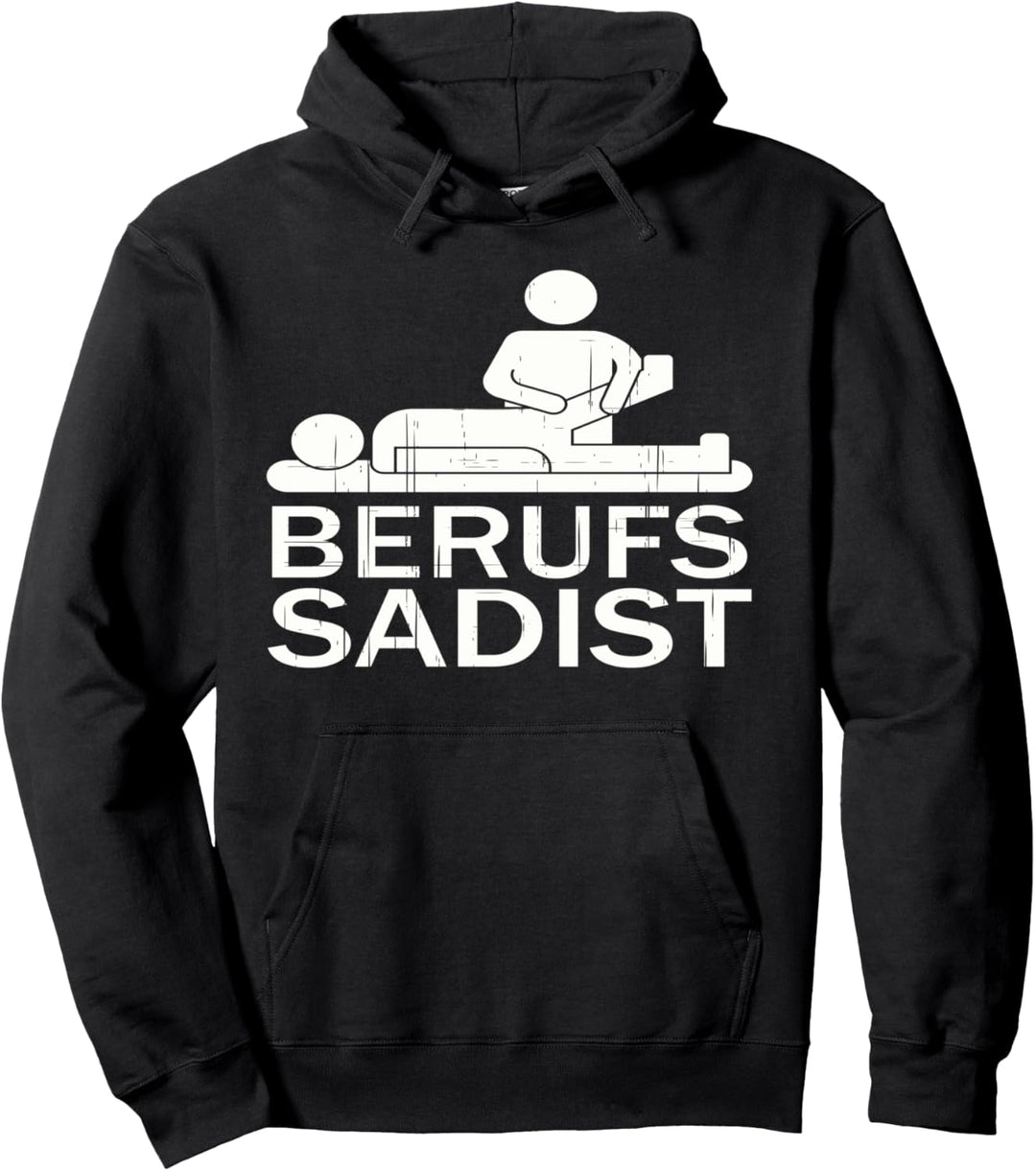 Berufssadist Physiotherapeut & Physiotherapie Beruf Pullover Hoodie