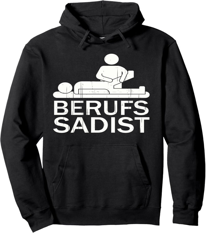 Berufssadist Physiotherapeut & Physiotherapie Beruf Pullover Hoodie