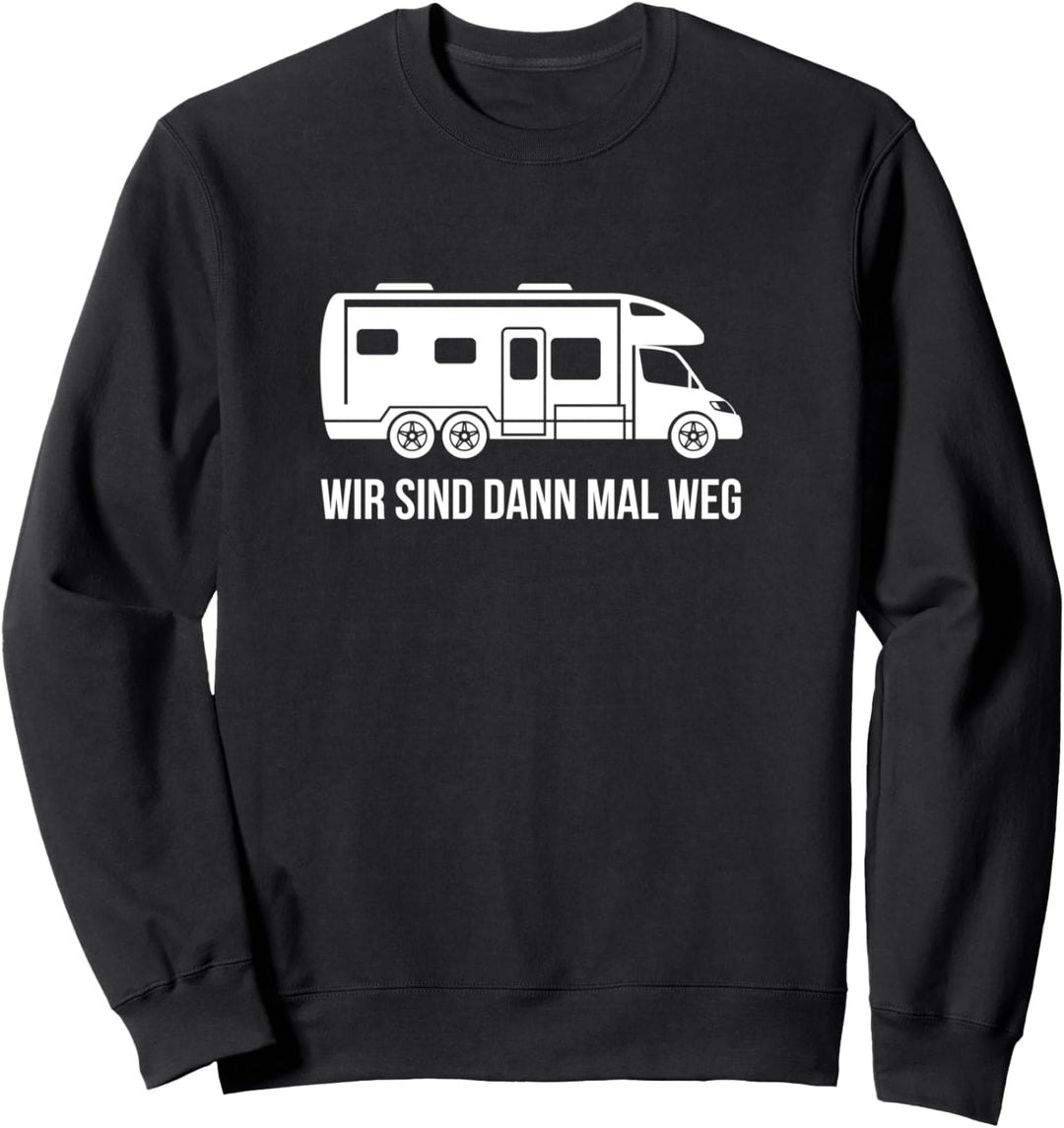 Wir sind dann mal weg Spruch Pfadfinder Witzig Wohnwagen Opa Sweatshirt