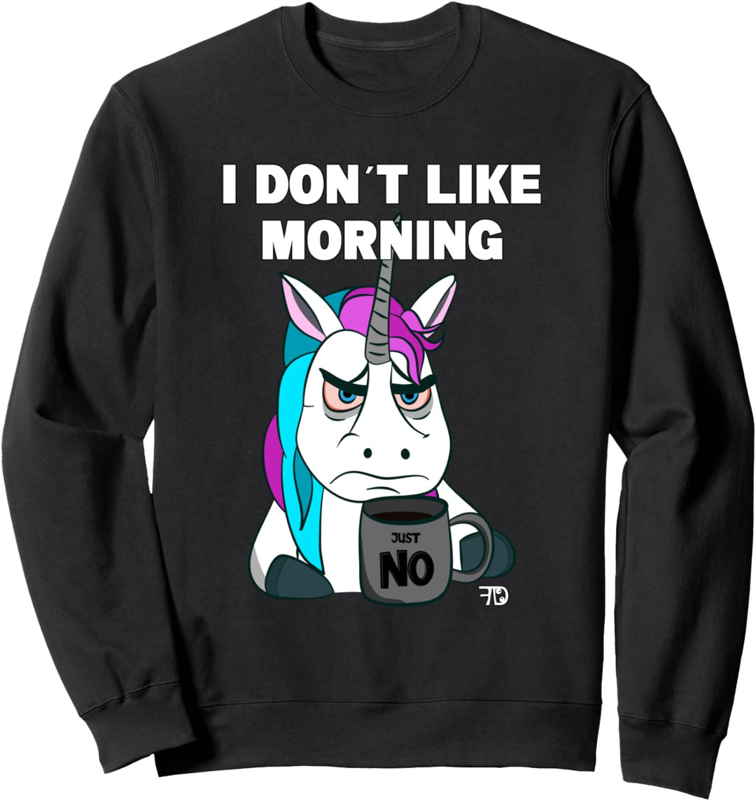 Just no. Mürrisches lustiges Einhorn mit Kaffeetasse Sweatshirt
