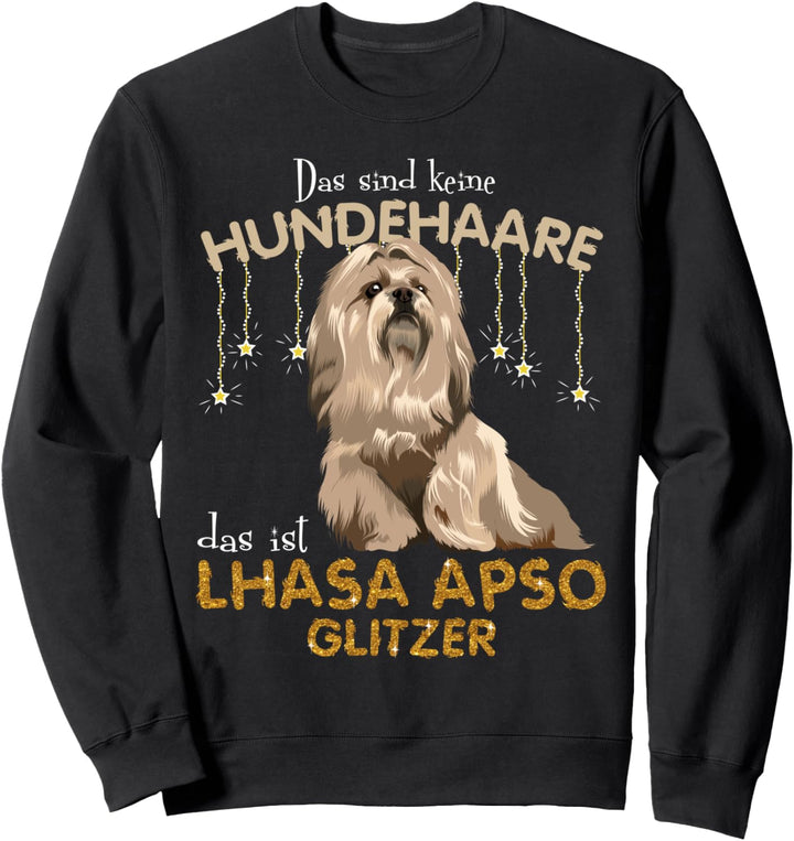 Das sind keine Hundehaare das ist LHASA APSO Glitz Sweatshirt