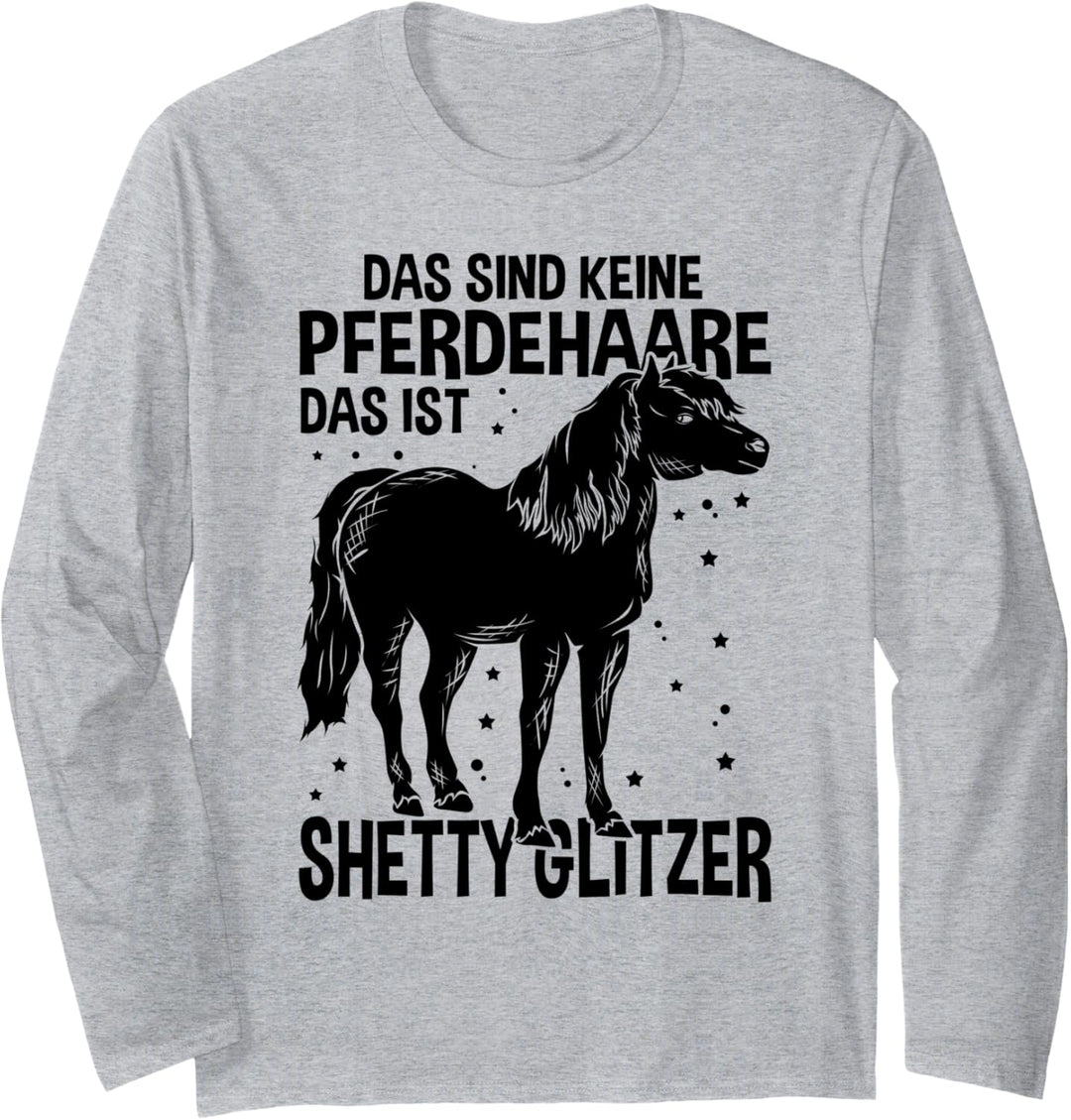 Das sind keine Pferdehaare, Shetty Glitzer! Shetland Pferd Langarmshirt