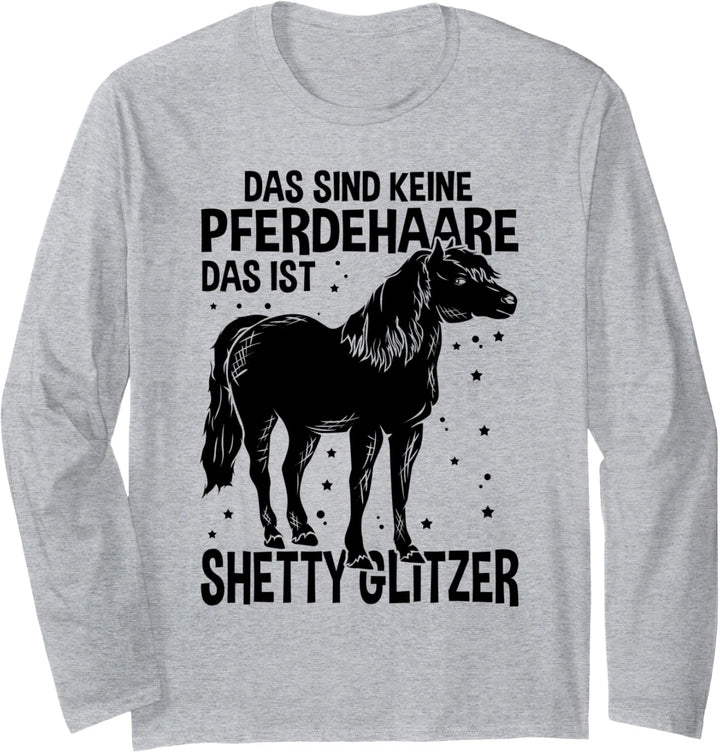Das sind keine Pferdehaare, Shetty Glitzer! Shetland Pferd Langarmshirt