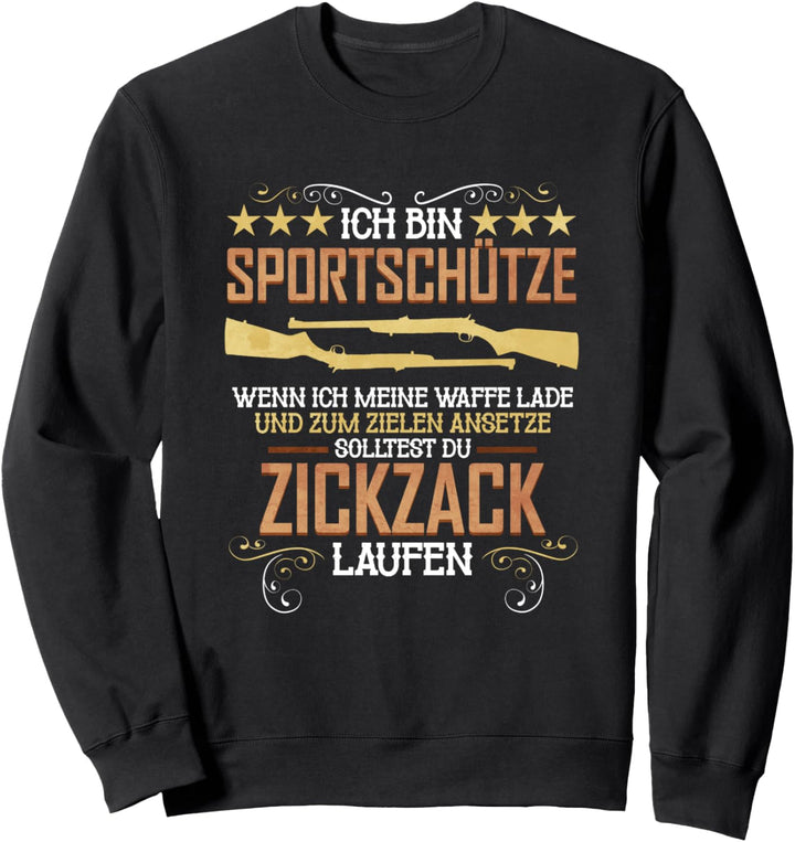 Ich bin Sportschütze besser lauf im Zickzack - Schiessstand Sweatshirt