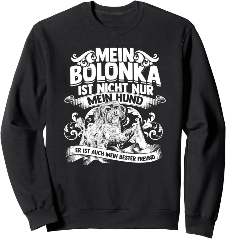 Bolonka Bester Freund Spruch Hunde Frauchen Bolonka Zwetna Sweatshirt
