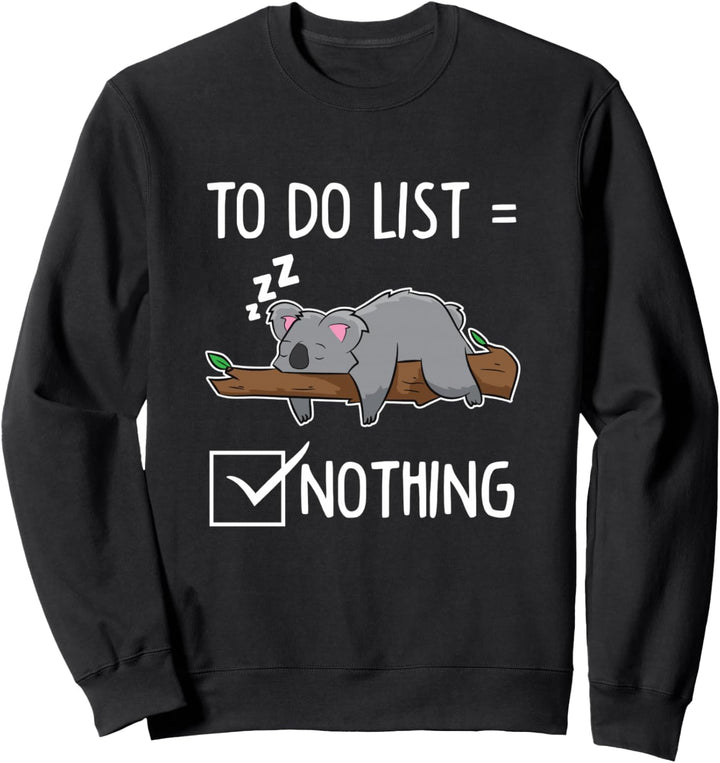 Koala Todo List Leer Müde Schlafen Australien Koala Sweatshirt