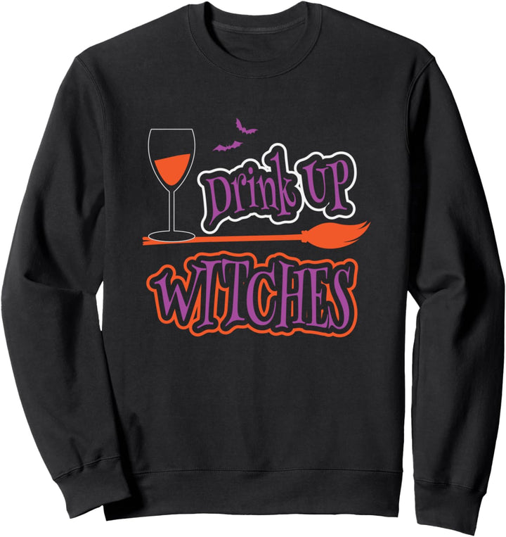 Funny Drink Up Witches Halloween Themed Sweatshirt