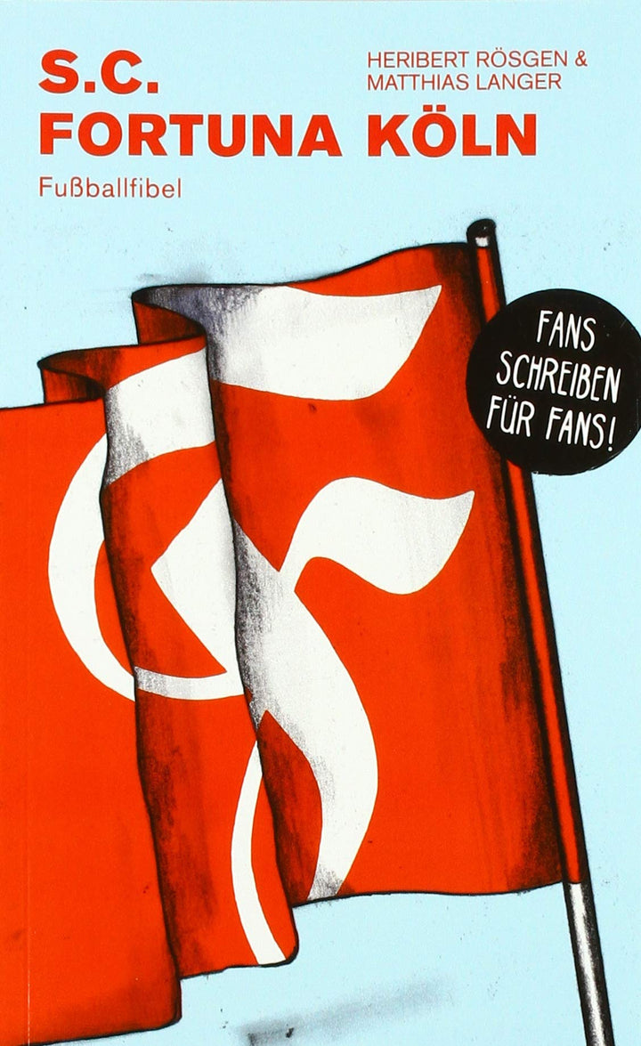 S.C. Fortuna Köln: Fussballfibel (Bibliothek des Deutschen Fussballs), Taschenbuch