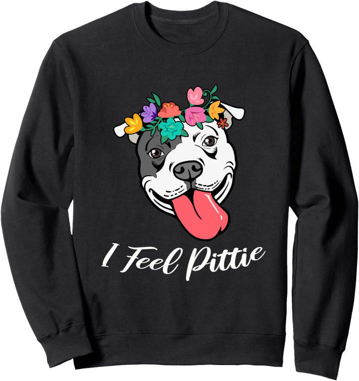 Niedliche Damen Pitbull Geschenk Pit Bull fühle mich Pittie Sweatshirt
