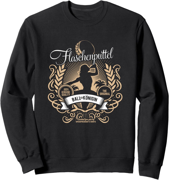 Flaschenputtel Sauf-Design Ballerkönigin Flaschenputtel Sauf Sweatshirt