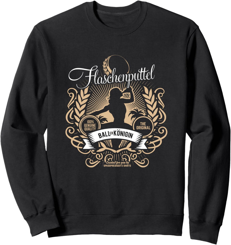 Flaschenputtel Sauf-Design Ballerkönigin Flaschenputtel Sauf Sweatshirt