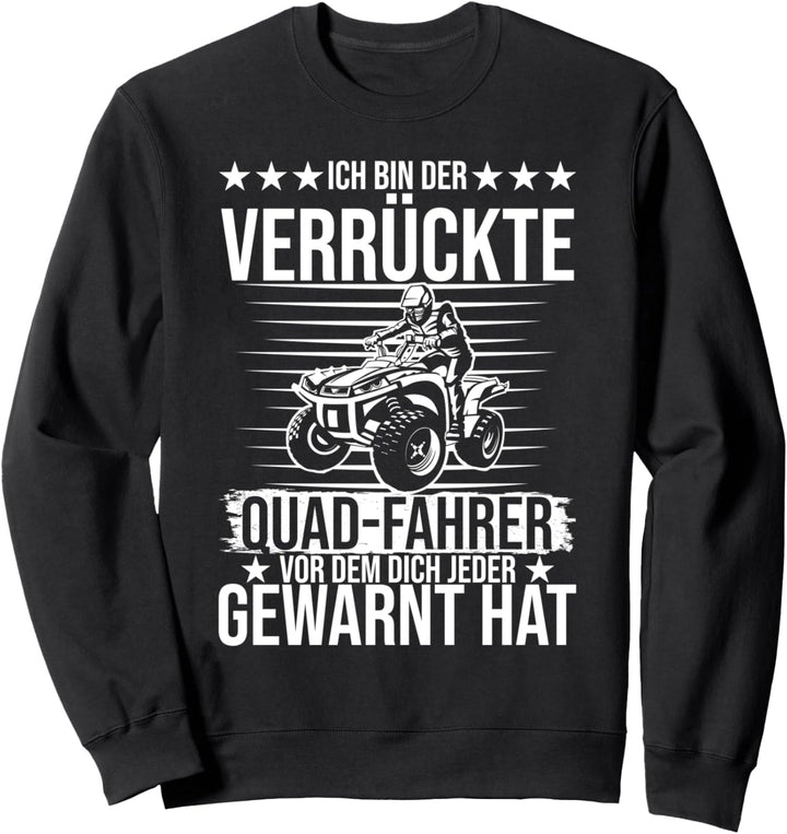 Verrückter Offroad Quad Biker Spruch Quadfahrer Herren Sweatshirt